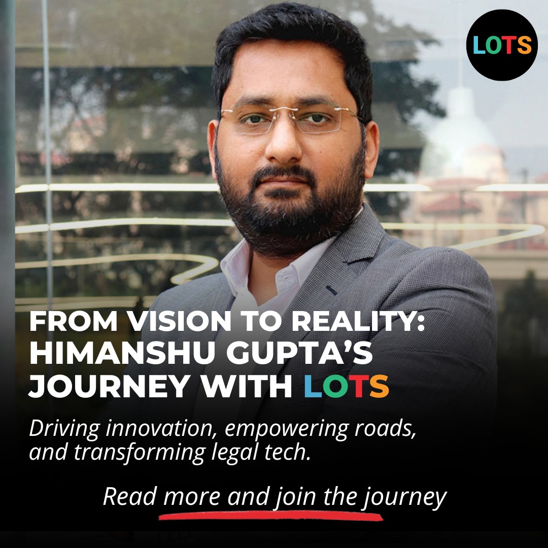Meet Himanshu Gupta: The Visionary Revolutionizing Road Side Legal Assistance with LOTS  